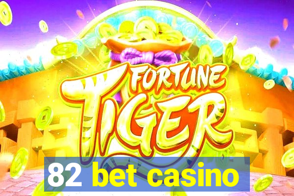 82 bet casino